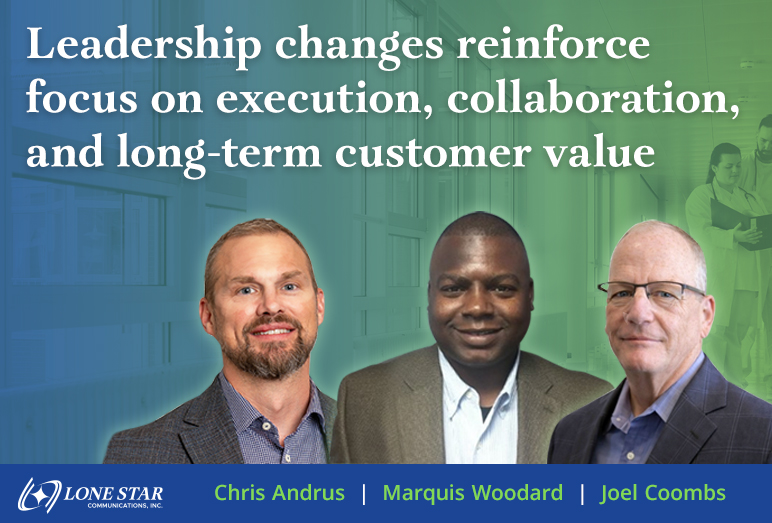 Lone Star Communications Announces Strategic Leadership Alignment to Support Scalable Growth