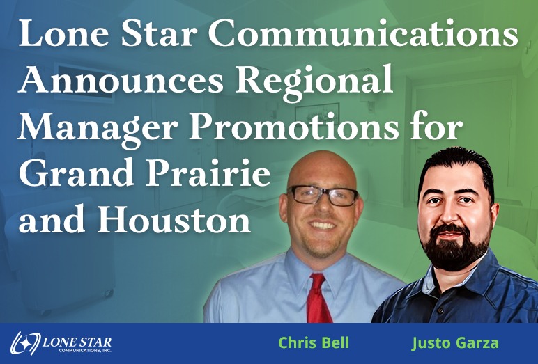 Lone Star Communications Announces Regional Manager Promotions for Grand Prairie and Houston
